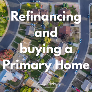 refinancing and buying an owner occupied home