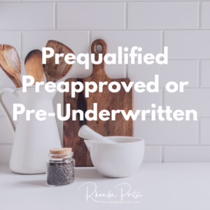 prequalified preapproved or preunderwritten