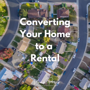 converting existing home to a rental