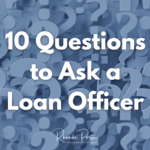 10 Questions to ask a loan officer