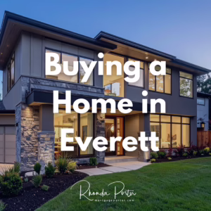 Buying a home in Everett WA Mortgage Guide 