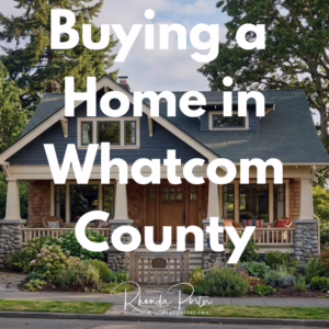 Buying a home in Whatcom WA Mortgage Guide